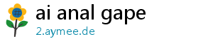 ai anal gape