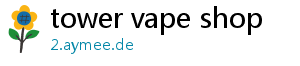 tower vape shop